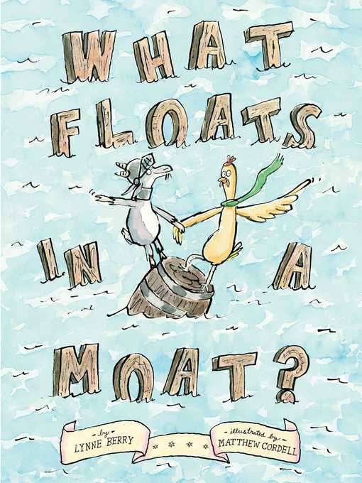 Title details for What Floats in a Moat? by Lynne Berry - Available